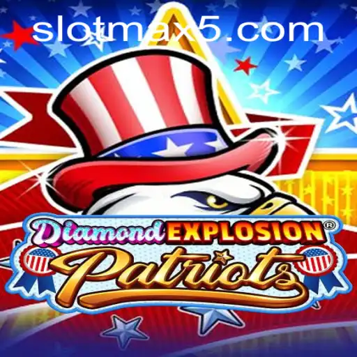 Exploring DiamondExplosionPatriots: The Thrill of Slotmax Win