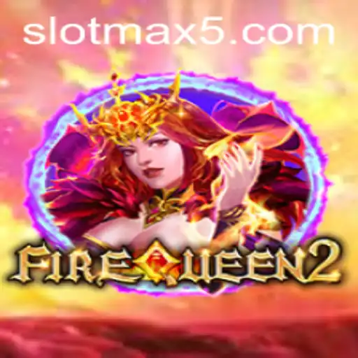 The Thrilling World of FireQueen2 and the Quest for Slotmax Win