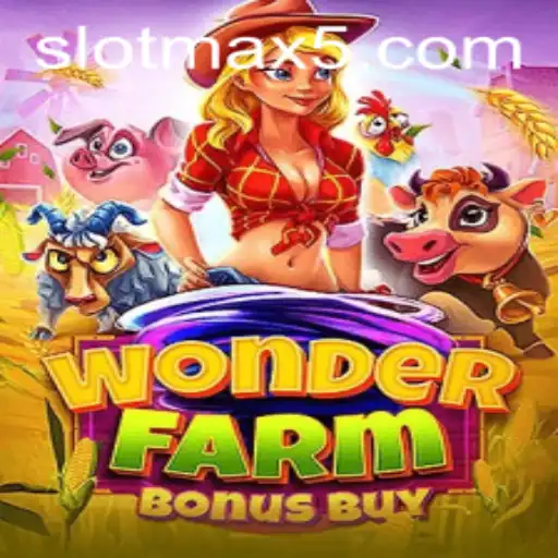 Exploring the Excitement of WonderFarmBonusBuy and Its Slotmax Win Potential