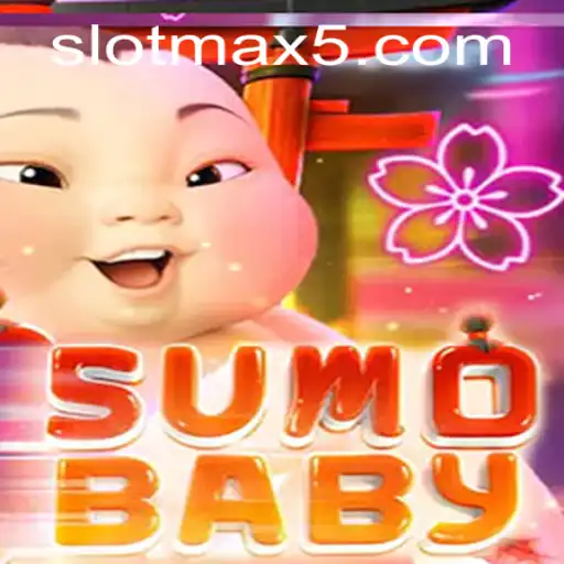 Exploring SumoBaby: A Unique Gaming Experience with Slotmax Win
